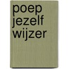 Poep jezelf wijzer door Adrian Schulte