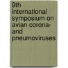 9th International Symposium on Avian Corona- and Pneumoviruses door Onbekend