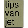 Tips van Jet door Jet van Nieuwkerk
