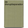 De disruptieparadox by Menno Lanting