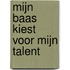 Mijn baas kiest voor mijn talent