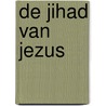 De jihad van Jezus door Dave Andrews