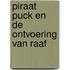 Piraat Puck en de ontvoering van Raaf