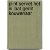 Plint servet Het is laat Gerrit Kouwenaar door Gerrit Kouwenaar