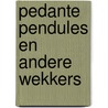 Pedante pendules en andere wekkers by Charlotte Mutsaers