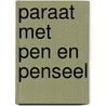 Paraat met pen en penseel door Charlotte Mutsaers