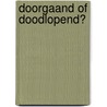 Doorgaand of doodlopend? door Hans Huijboom