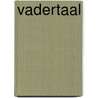 Vadertaal door Paul Verheijen