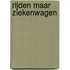 Rijden maar Ziekenwagen