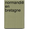 Normandië en Bretagne door Joke Radius
