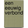 Een eeuwig verbond door H. van den Belt