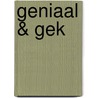 Geniaal & gek door Maarten Bax