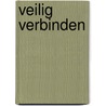 Veilig verbinden by Sue Johnson