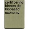 Certificering binnen de biobased economy by J. Butter