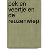 Pek en Veertje en de Reuzenwiep by Linde Jong