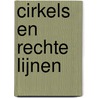 Cirkels en rechte lijnen door Ardi Bouwers