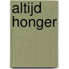 Altijd honger door Kees Opmeer