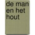De man en het hout