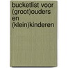 Bucketlist voor (groot)ouders en (klein)kinderen door Rob Wegdam