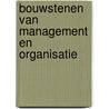 Bouwstenen van management en organisatie door Peter Tack