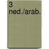3 Ned./Arab.
