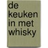 De keuken in met whisky