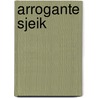 Arrogante sjeik by Sharon Kendrick