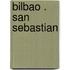 Bilbao . San Sebastian