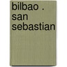 Bilbao . San Sebastian door Onbekend