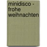 Minidisco - Frohe Weihnachten by Minidisco