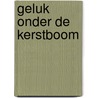 Geluk onder de kerstboom by Kate Hewitt