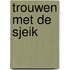 Trouwen met de sjeik