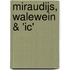 Miraudijs, Walewein & 'ic'
