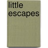 Little escapes door Maartje Diepstraten