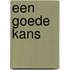Een goede kans
