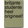 Briljante studente heel origineel! by Dineke Stam