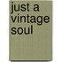 Just a vintage soul