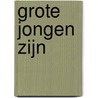 Grote jongen zijn by Jan Tromp