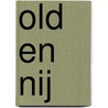 Old en nij by Jan Nomden
