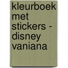 Kleurboek met stickers - disney vaniana door Onbekend