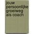 Jouw persoonlijke groeiweg als coach