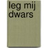 Leg mij dwars