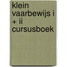 Klein Vaarbewijs I + II cursusboek door Onbekend