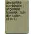 Gevaarlijke combinatie ; Uitgesteld huwelijk ; Tuin der lusten (3-in-1)