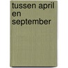 Tussen april en september by Tomas Espedal