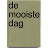 De mooiste dag door Stevo Akkerman