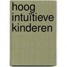 Hoog intuïtieve kinderen by Catherine Crawford