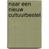 Naar een nieuw cultuurbestel