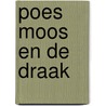 Poes Moos en de draak by Marianne Witte
