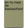 En nu naar de basisschool by Dolf Verroen